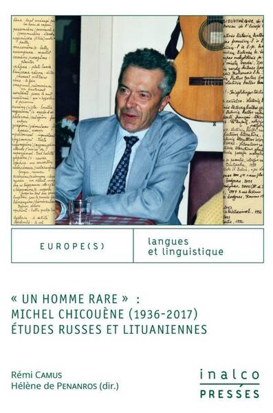 Un Homme Rare: Michel Chicouene 1936 2017: Etudes Russes et