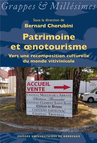 PATRIMOINE ET OENOTOURISME: VERS UNE RECOMPOSITION CULTURELLE DU