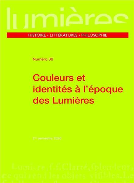 LUMIERES ; COULEURS ET IDENTITES A L'EPOQUE DES LUMIERES