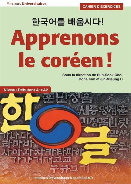 Apprenons le Coreen ; Niveau Debutant A1-A2 T.1 ; Cahier D'Exercices