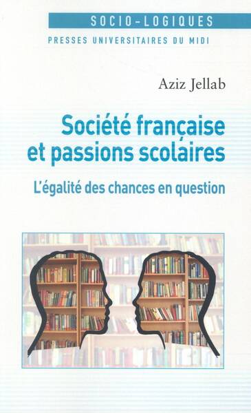 Societe Francaise et Passions Scolaires. l Egalite des Chances en