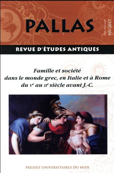 Revue Pallas; Famille et Societe Dans le Monde Grec, en Italie et a