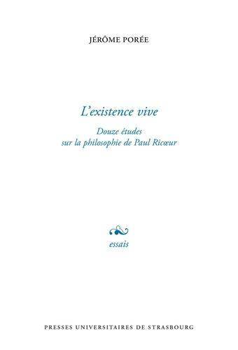 L'Existence Vive : Douze Etudes sur la Philosophie de Paul Ricoeur