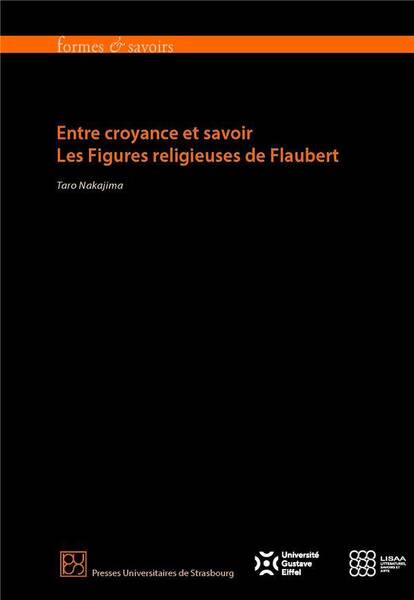 ENTRE CROYANCE ET SAVOIR : LES FIGURES RELIGIEUSES DE FLAUBERT