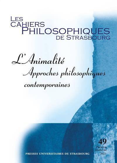 Les Cahiers Philosophiques de Strasbourg; l Animalite: Approches