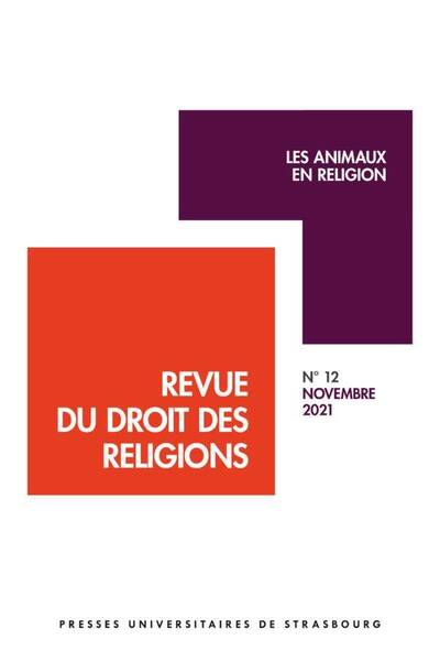 Revue du Droit des Religions N.12 ; les Animaux en Religion