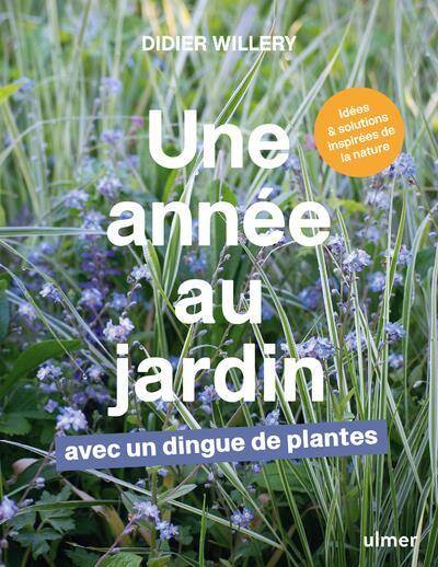 Une Annee au Jardin Avec un Dingue de Plantes Idees et Solutions