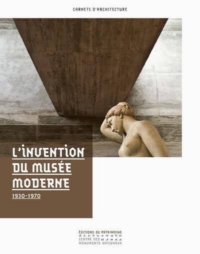 L'INVENTION DU MUSEE MODERNE