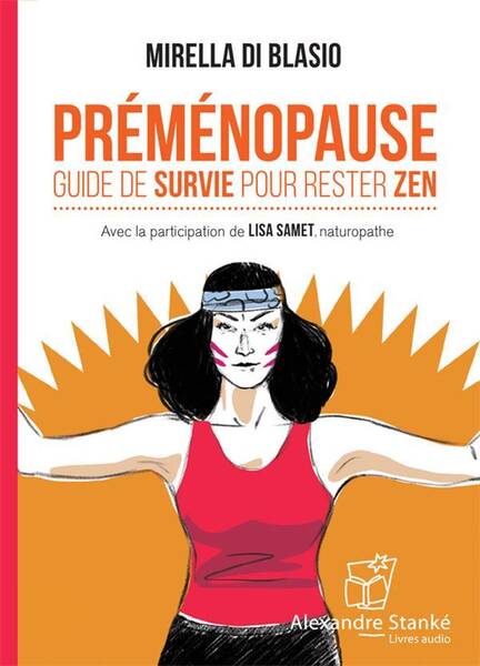 Premenopause ; Guide de Survie Pour Rester Zen