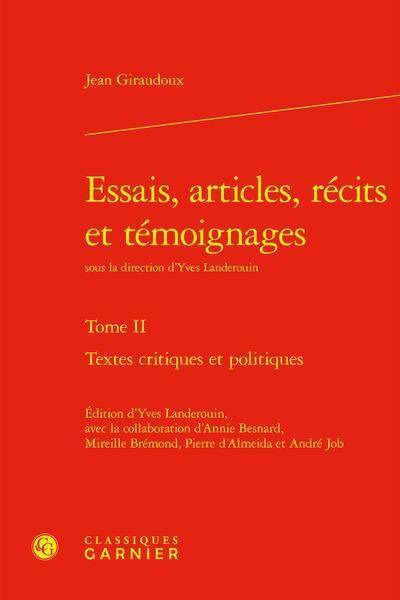 ESSAIS, ARTICLES, RECITS ET TEMOIGNAGES T.2: TEXTES CRITIQUES ET