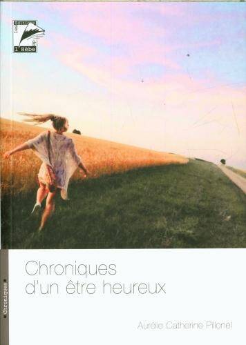 Chroniques d'un être heureux