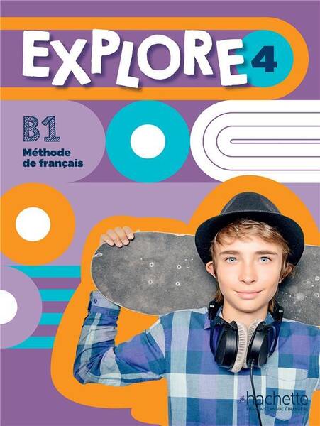 Explore 4 : B1 méthode de français : livre de l'élève