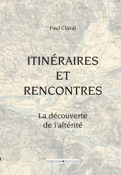 Itineraires et Rencontres : La Decouverte de l'Alterite