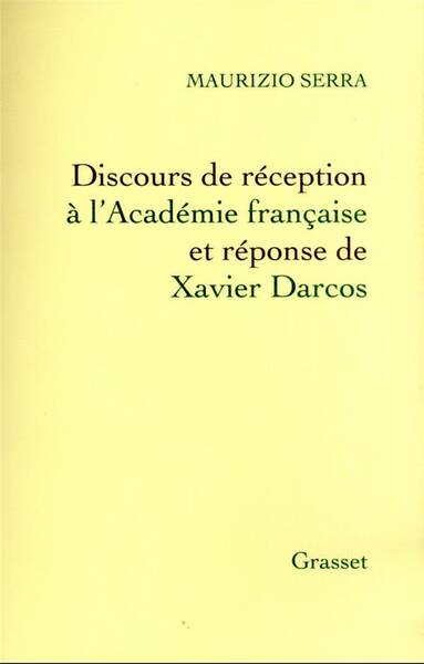 Discours de réception à l'Académie française et réponse de Xavier