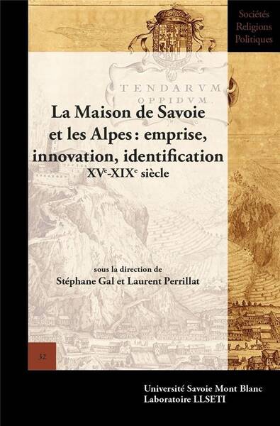 La Maison de Savoie et les Alpes - Emprise, Innovation, Identification
