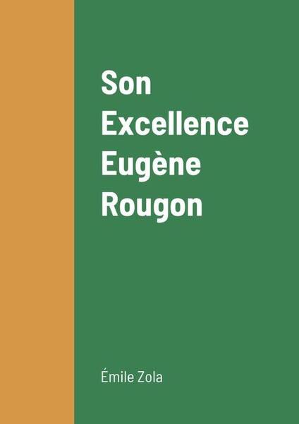 Son excellence eugene rougon