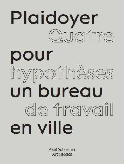 Plaidoyer Pour un Bureau a Paris: Quatre Hypotheses de Travail en Vill