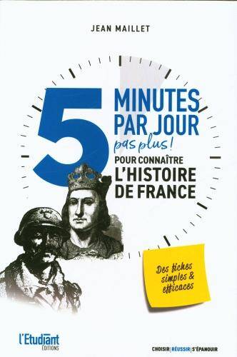 5 minutes par jour pas plus ! : pour connaître l'histoire de France