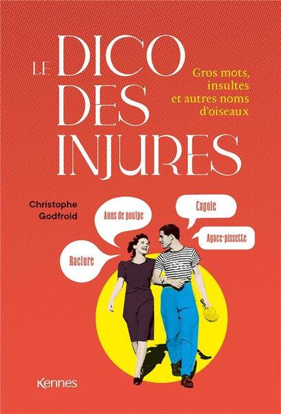 Le dico des injures : gros mots et autres noms d'oiseaux