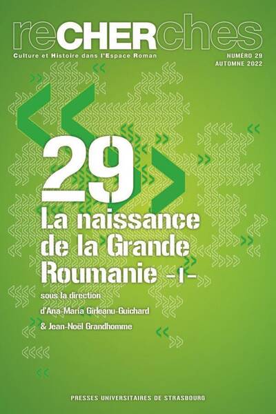 Recherches; la Naissance de la Grande Roumanie T.1: Aspects