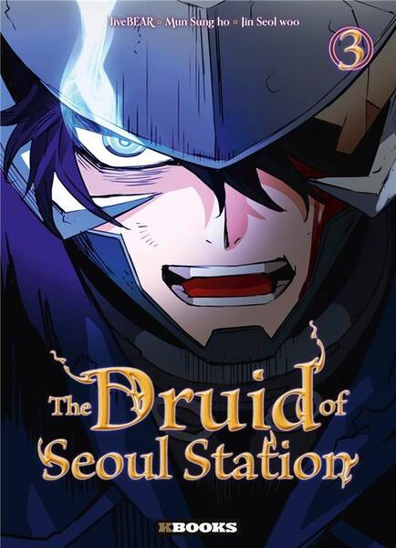 The druid of Seoul station. Tome 3