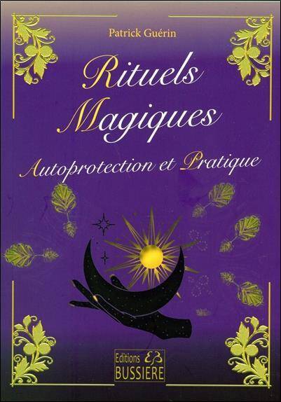 Rituels Magiques, Autoprotection et Pratique