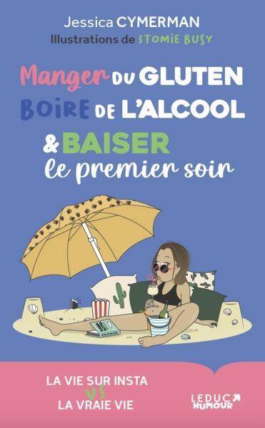 Manger du gluten, boire de l'alcool & baiser le premier soir