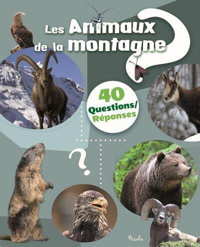 40 Questions/reponses ; les Animaux de la Montagne