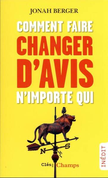 Comment faire changer d'avis n'importe qui