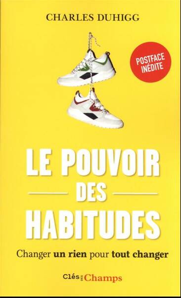 Le pouvoir des habitudes : changer un rien pour tout changer