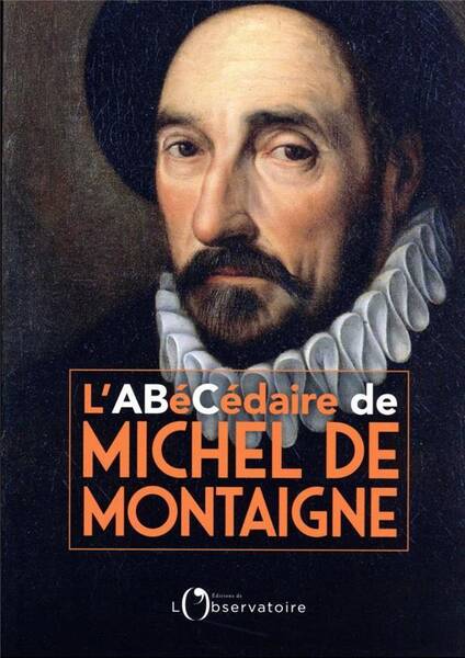 L'abécédaire de Michel de Montaigne