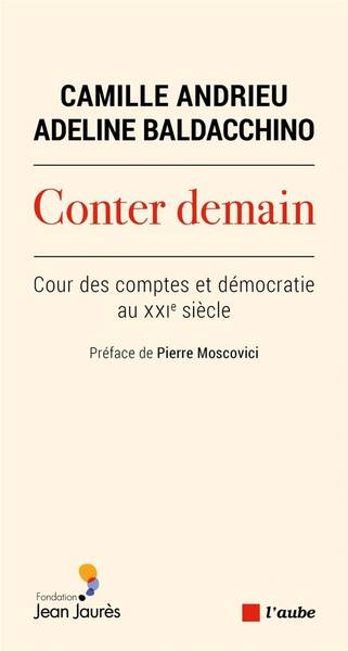 Conter Demain : Cour des Comptes et Democratie au Xxie Siecle