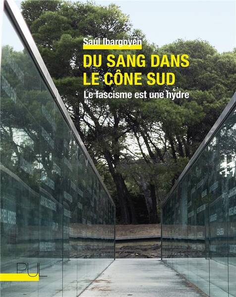 DU SANG DANS LE CONE SUD - LE FASCISME EST UNE HYDRE