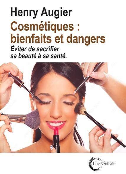 Cosmétiques : bienfaits et dangers : ne sacrifiez pas votre santé