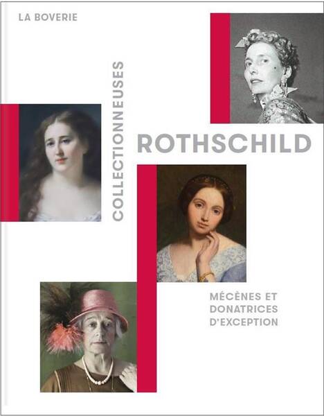 Collectionneuses Rothschild : Mecenes et Donatrices D'Exception