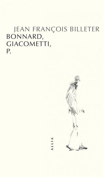 Bonnard, Giacometti, P.