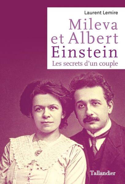 Mileva et Albert Einstein : les secrets d.un couple