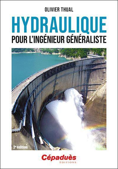 Hydraulique Pour l'Ingenieur Generaliste (2e Edition)