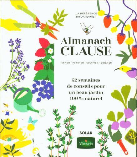Almanach Clause : semer, planter, cultiver, soigner