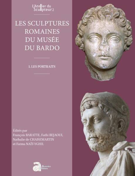 Les Sculptures Romaines du Musee du Bardo T.1 : Les Portraits