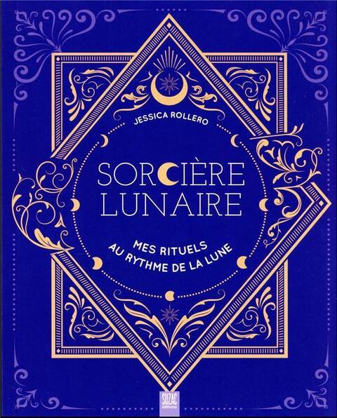 Sorcière lunaire, mes rituels au rythme de la Lune