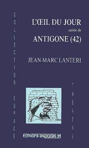 L'Oeil du Jour ; Antigone (42)
