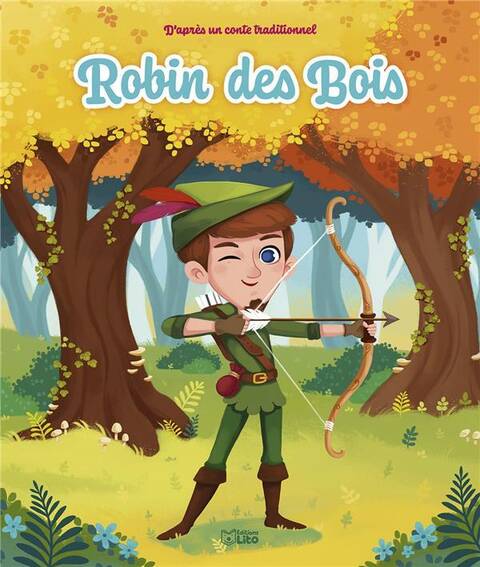 Robin des Bois : d'après un conte traditionnel