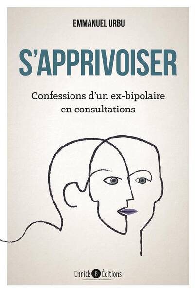 S'apprivoiser : confessions d'un ex-bipolaire en consultations