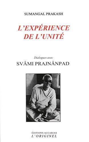 L'expérience de l'unité : dialogues avec svami Prajnanpad