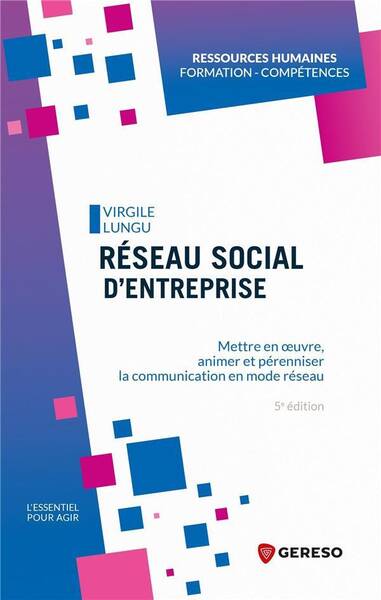 Reseau Social D Entreprise Mettre en Oeuvre, Animer et Perenniser la