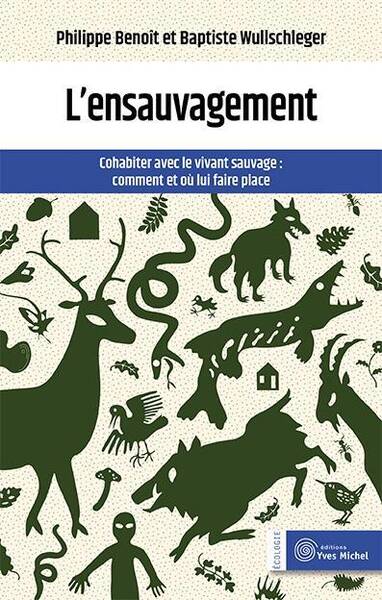 L'ensauvagement : cohabiter avec le vivant sauvage