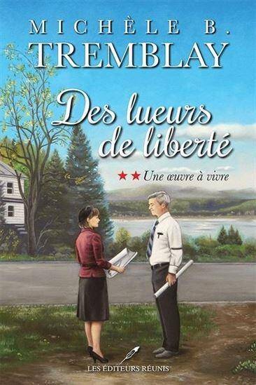 Des Lueurs de Liberte T.2 ; une Oeuvre a Vivre