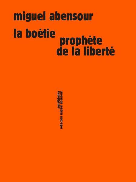 La Boétie, prophète de la liberté