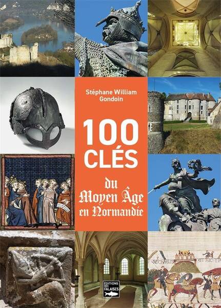 100 Cles du Moyen Age en Normandie